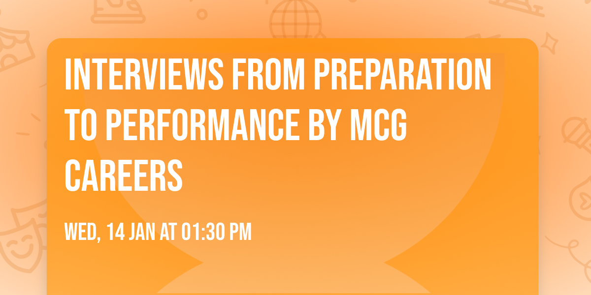 Interviews from Preparation to Performance by MCG Careers