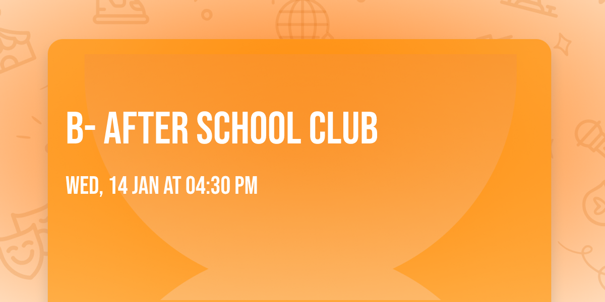 b- after school club