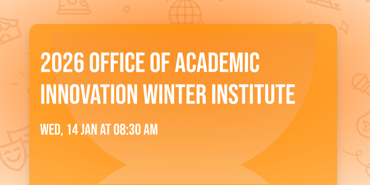 2026 Office of Academic Innovation Winter Institute