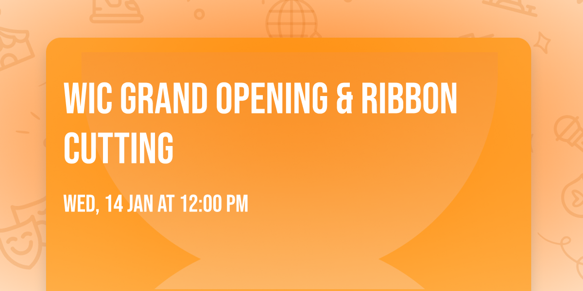 WiC Grand Opening & Ribbon Cutting