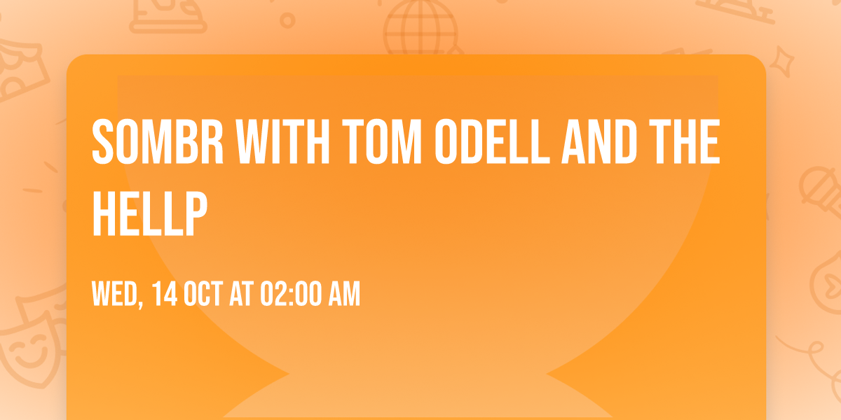 sombr with Tom Odell and The Hellp