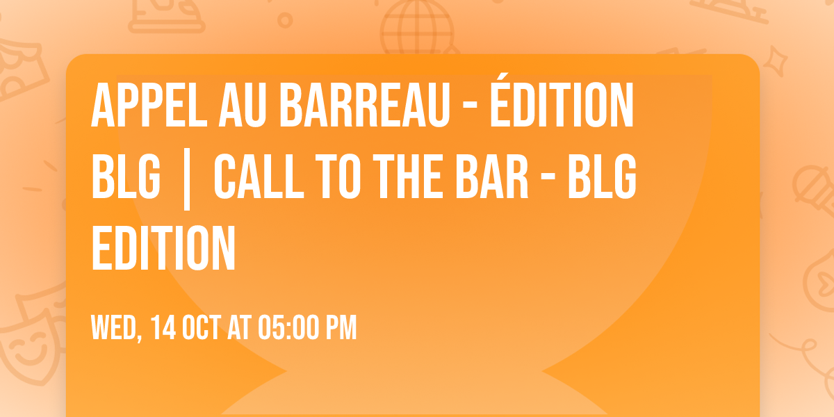 Appel au Barreau - \u00c9dition BLG | Call to the Bar - BLG Edition