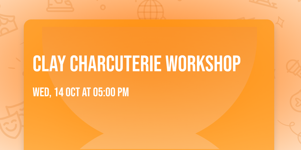 Clay Charcuterie Workshop