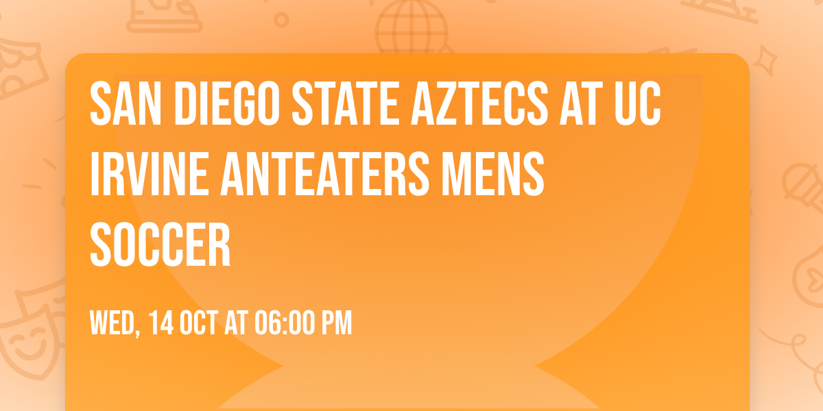San Diego State Aztecs at UC Irvine Anteaters Mens Soccer
