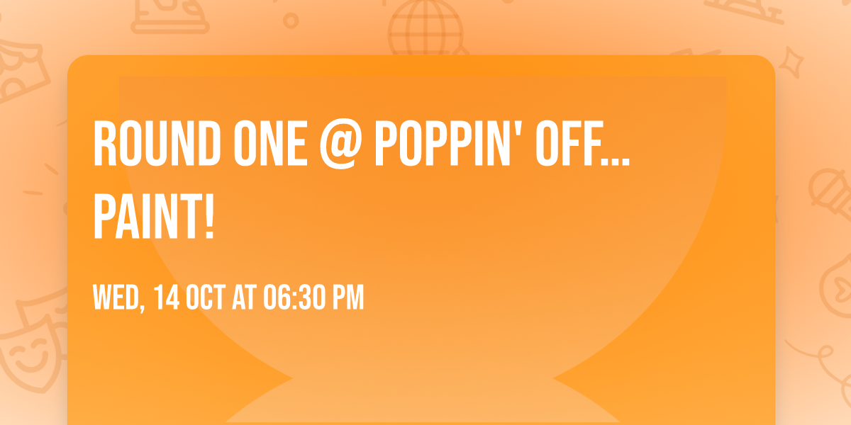 \ud83e\udd4a\ud83c\udfa8 ROUND ONE @ POPPIN' OFF\u2026 PAINT! \ud83c\udfa8\ud83e\udd4a
