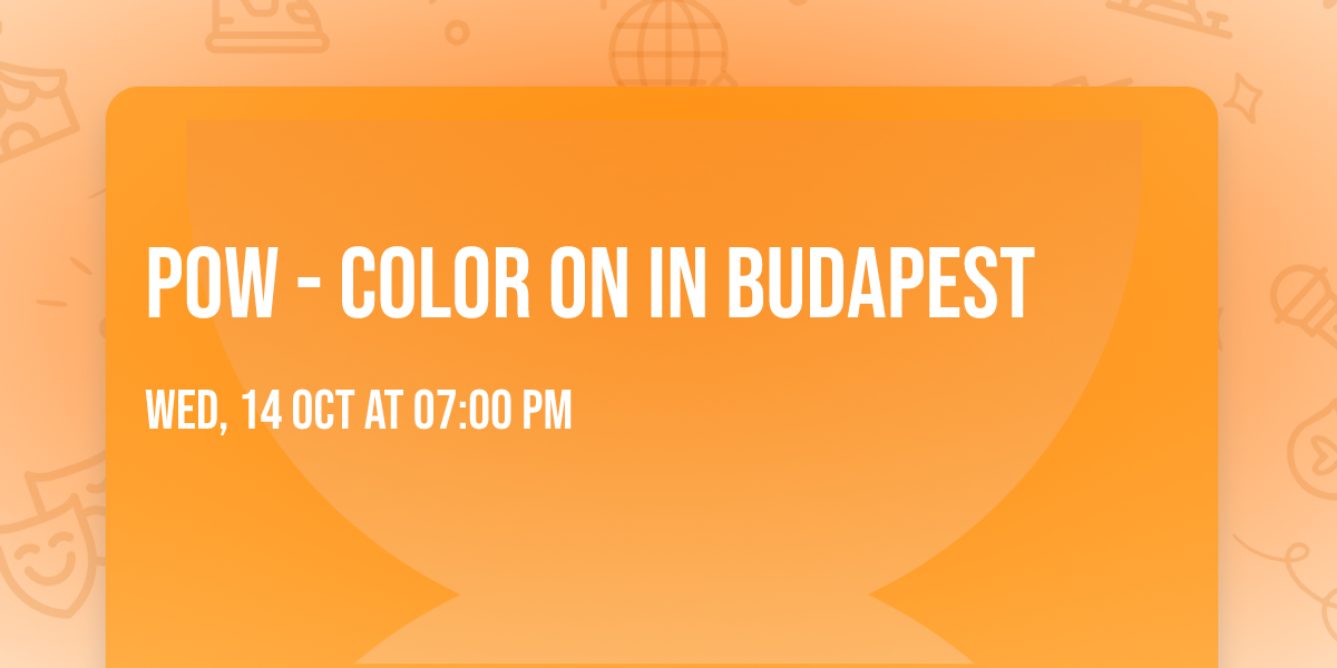 POW - Color On in BUDAPEST