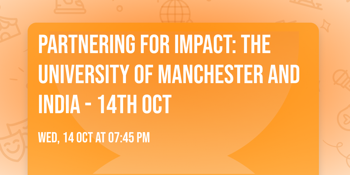 Partnering for Impact: The University of Manchester and India - 14th Oct
