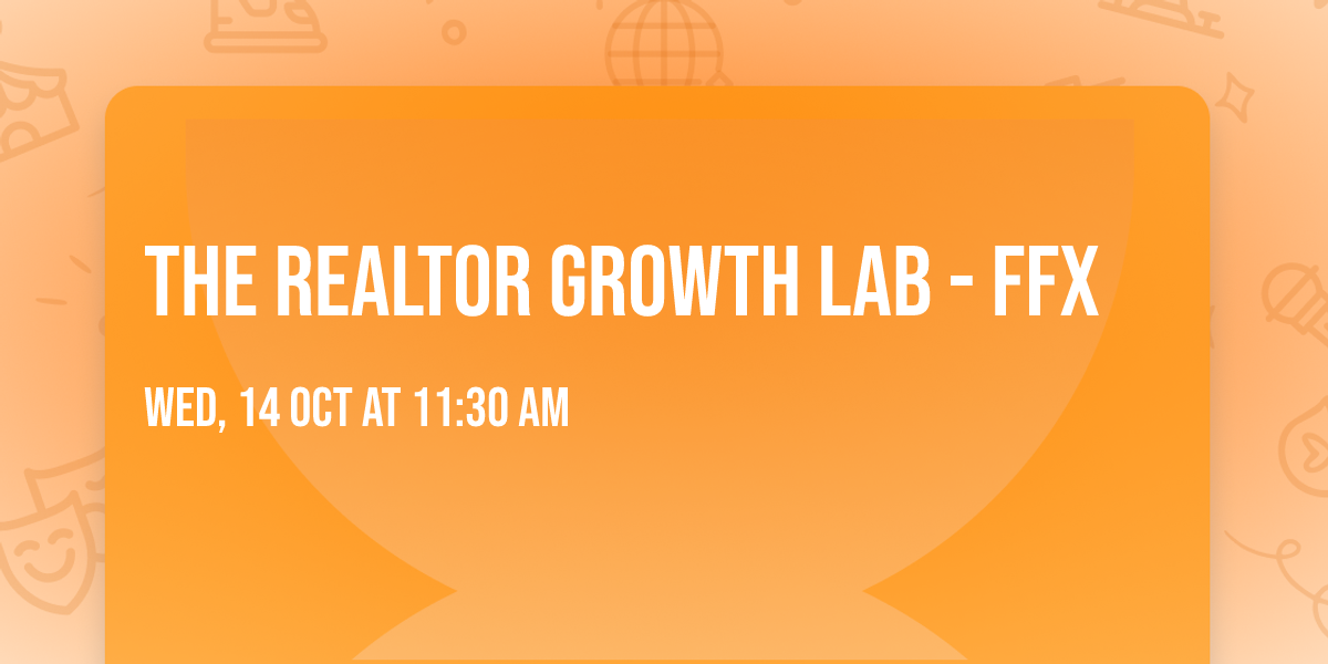 THE REALTOR GROWTH LAB - FFX