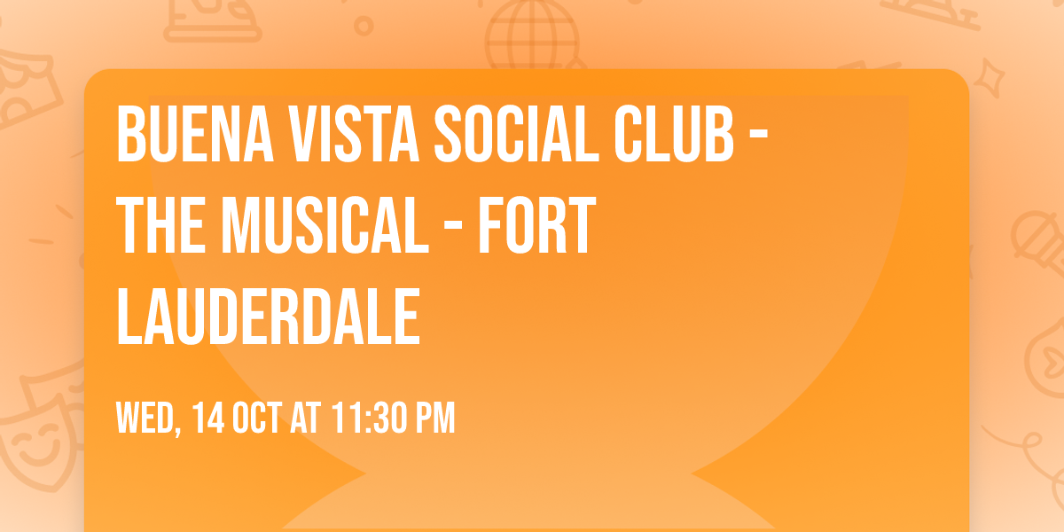 Buena Vista Social Club - The Musical - Fort Lauderdale