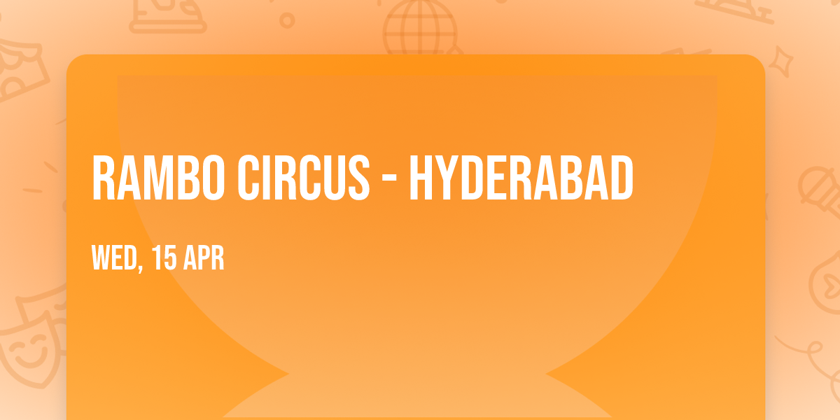 Rambo Circus - Hyderabad