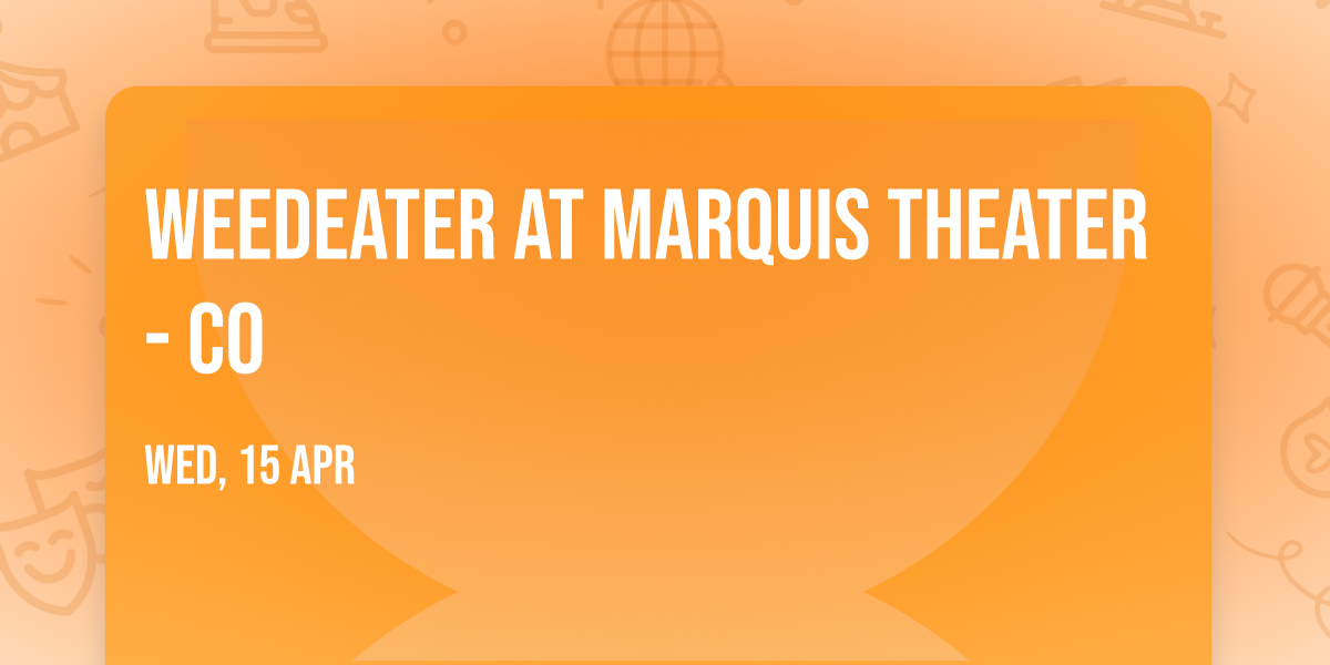 Weedeater at Marquis Theater - CO