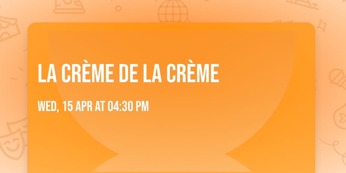 La cr\u00e8me de la cr\u00e8me