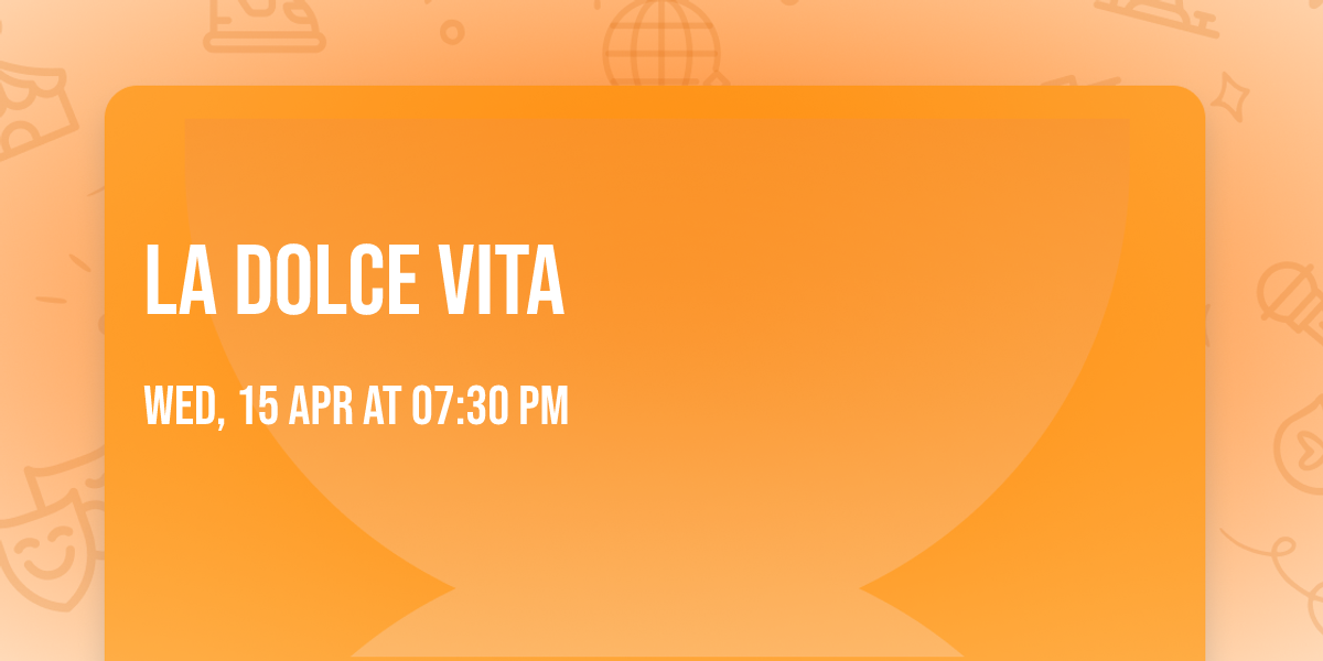 LA DOLCE VITA