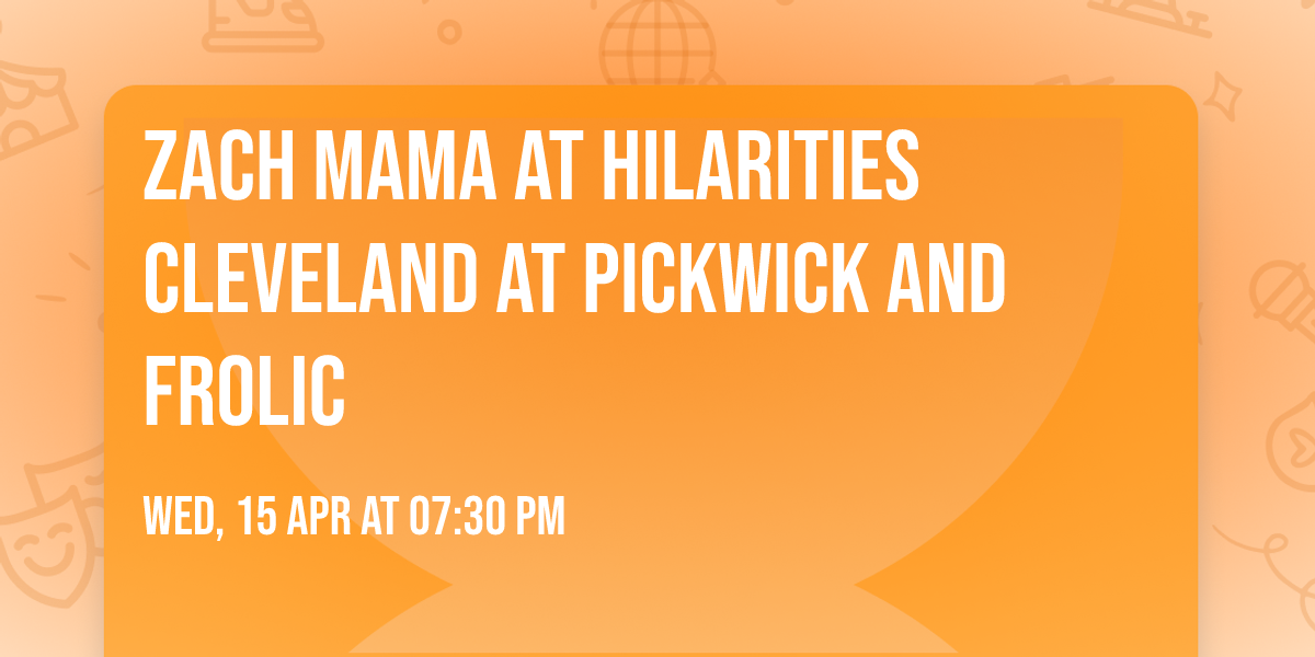 Zach Mama at Hilarities Cleveland at Pickwick and Frolic