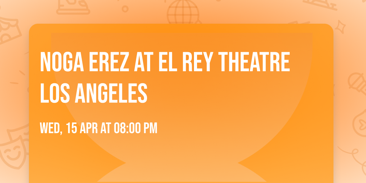 Noga Erez at El Rey Theatre Los Angeles
