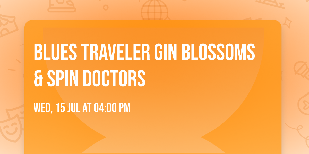 Blues Traveler  Gin Blossoms & Spin Doctors