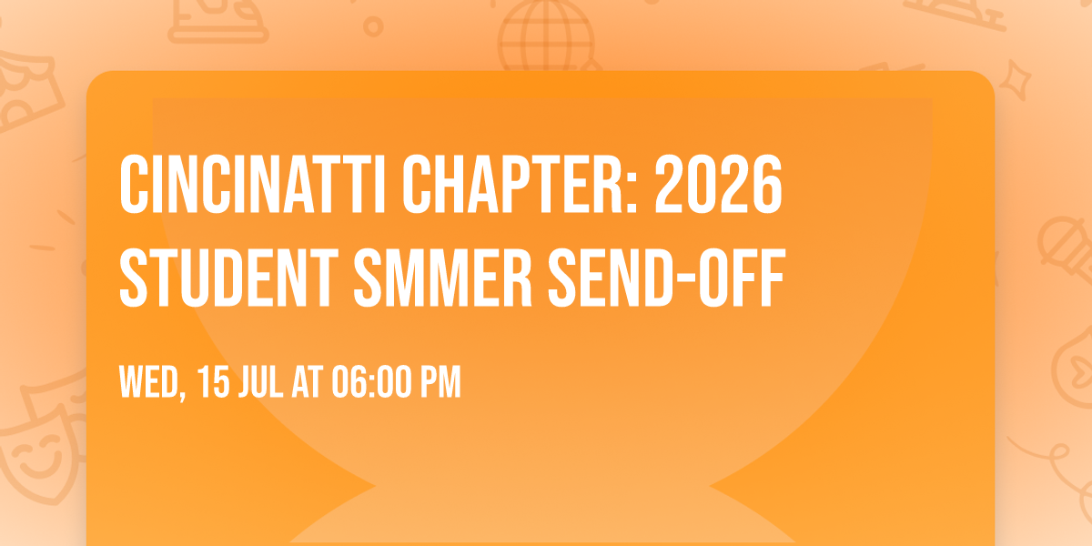 Cincinatti Chapter: 2026 Student Smmer Send-Off