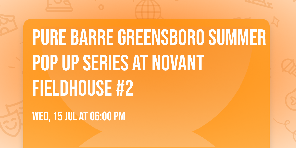 Pure Barre Greensboro Summer Pop Up Series at Novant Fieldhouse \u27a1\ufe0f #2