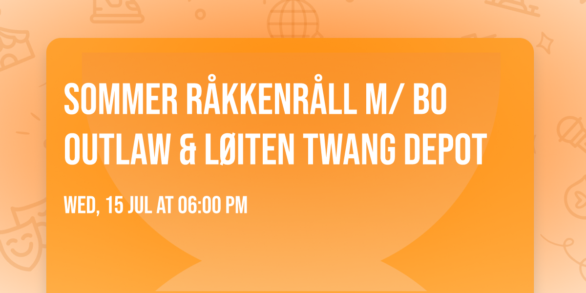 Sommer R\u00e5kkenR\u00e5ll m\/ Bo Outlaw & L\u00f8iten Twang Depot