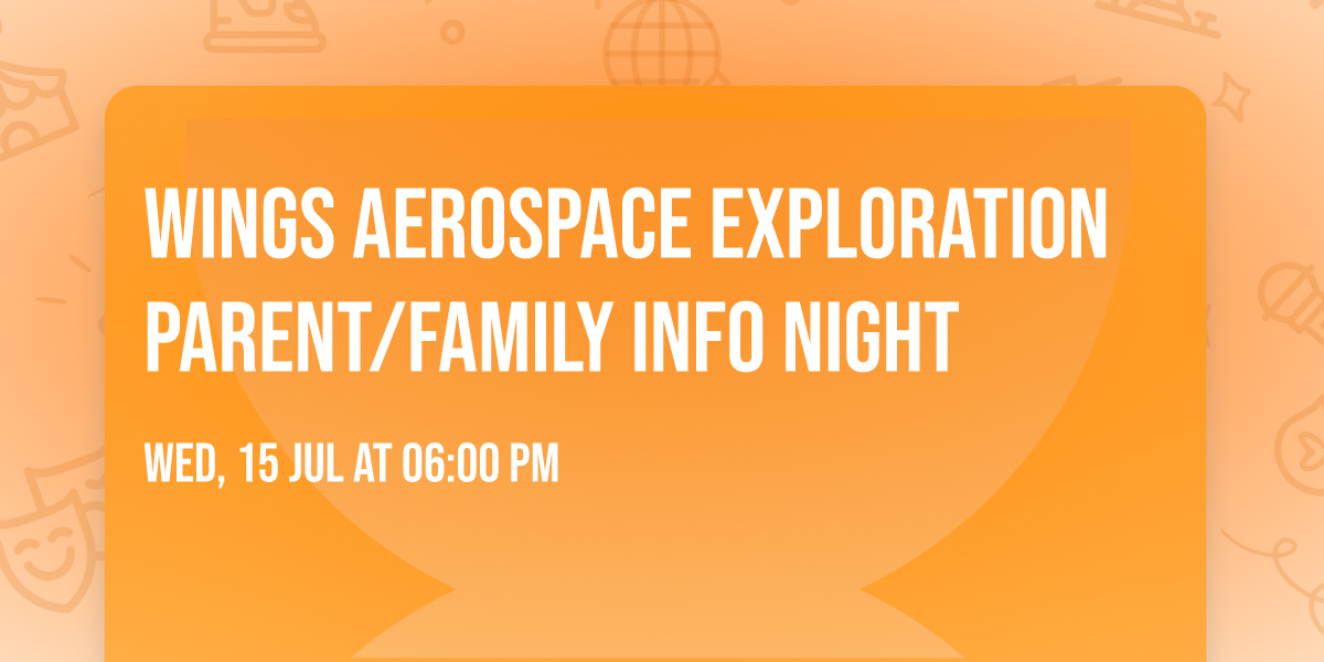 Wings Aerospace Exploration Parent\/Family Info Night