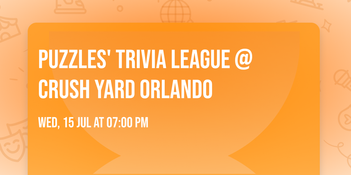 Puzzles' Trivia League @ Crush Yard Orlando