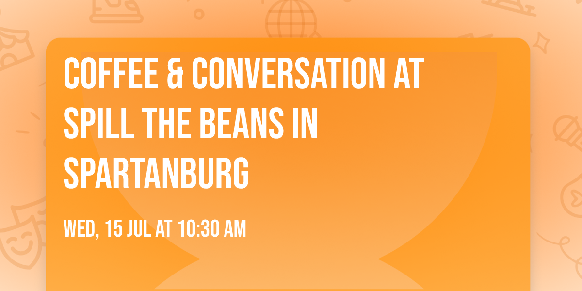 Coffee & Conversation at Spill the Beans in Spartanburg