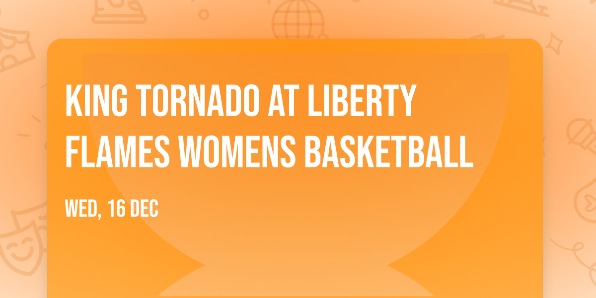 King Tornado at Liberty Flames Womens Basketball