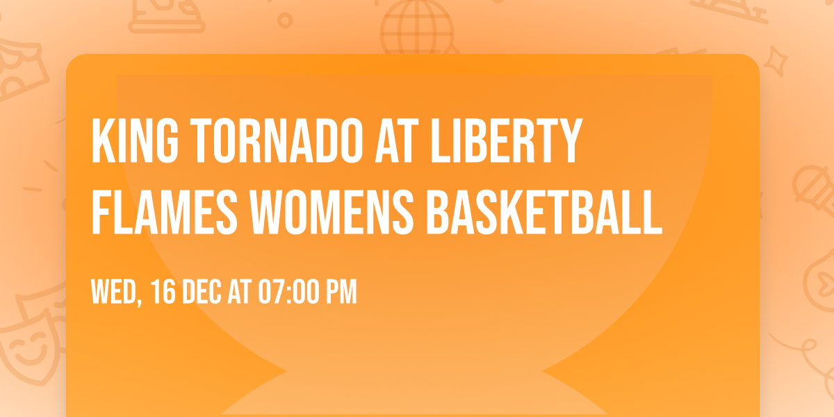 King Tornado at Liberty Flames Womens Basketball