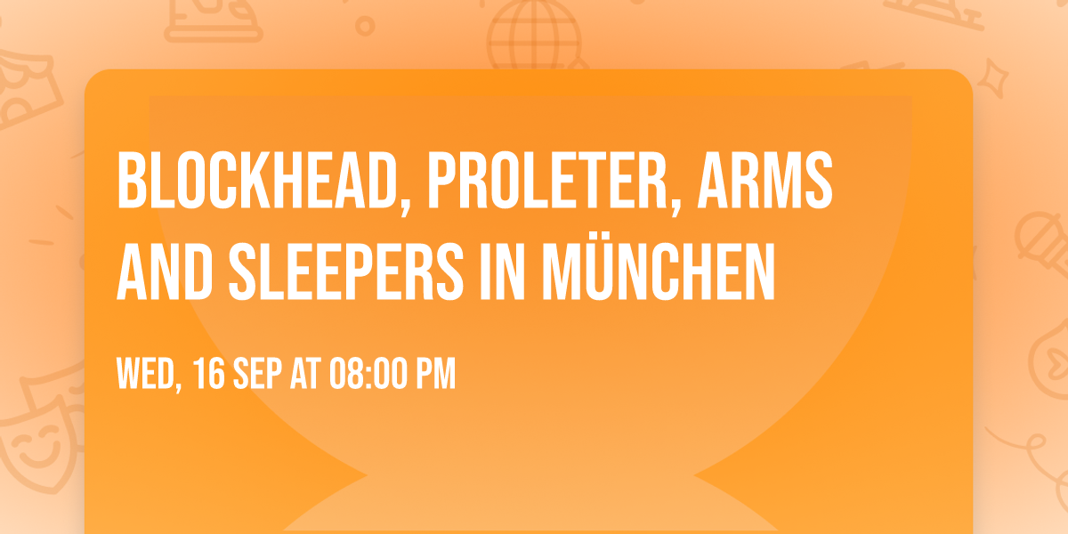 Blockhead, Proleter, Arms and Sleepers in M\u00fcnchen