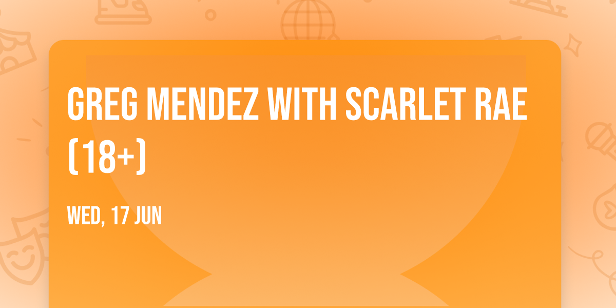 Greg Mendez with Scarlet Rae (18+)