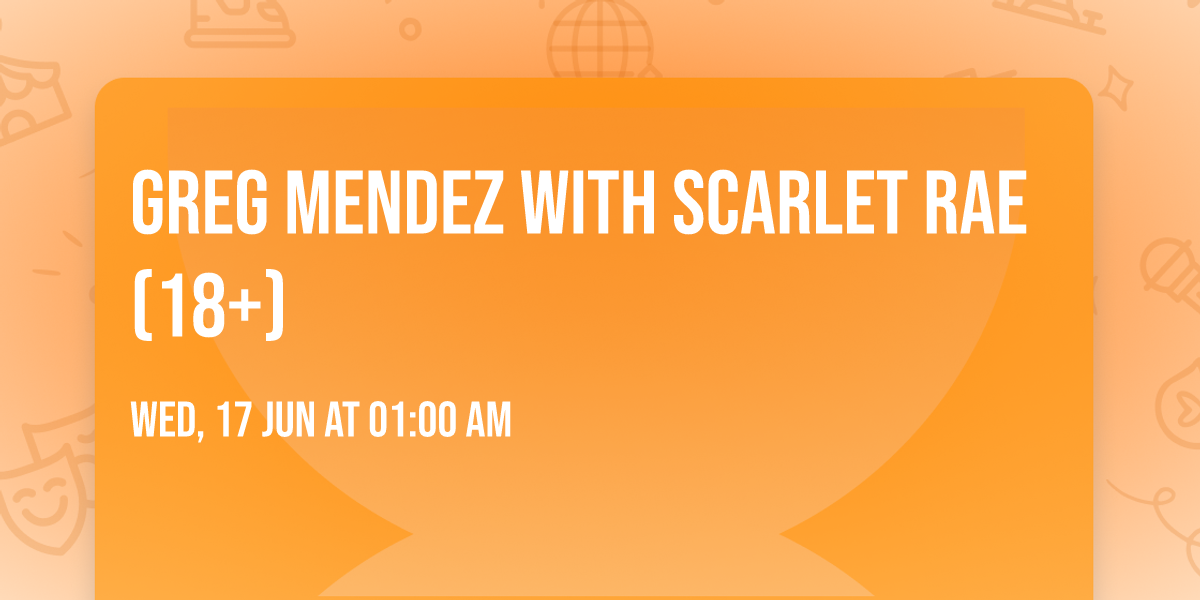 Greg Mendez with Scarlet Rae (18+)