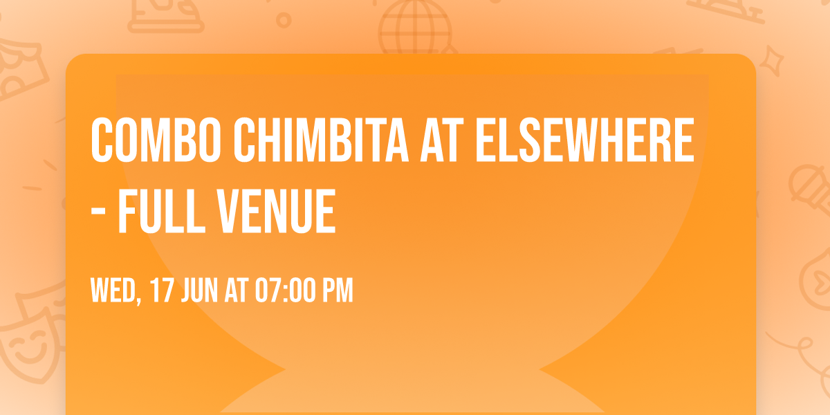 Combo Chimbita at Elsewhere - Full Venue