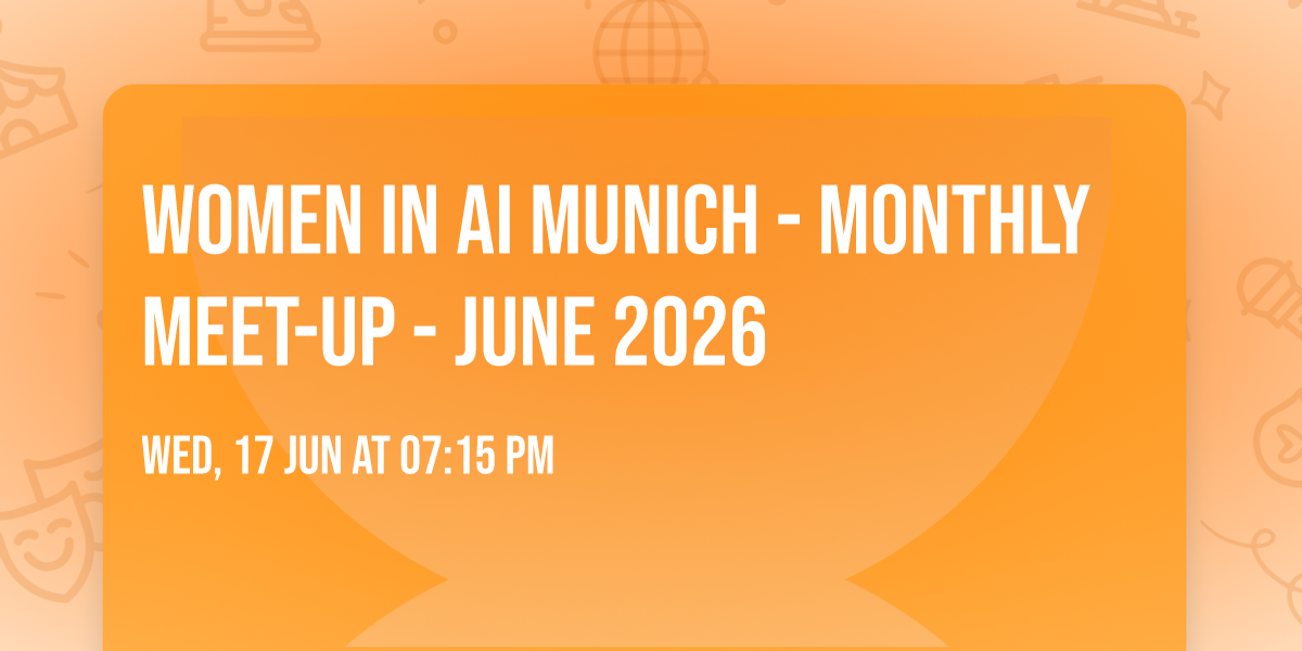 Women in AI Munich - Monthly Meet-Up - June 2026