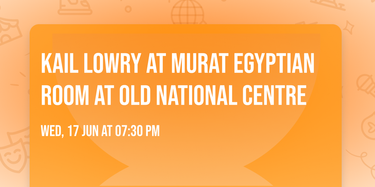 Kail Lowry at Murat Egyptian Room at Old National Centre