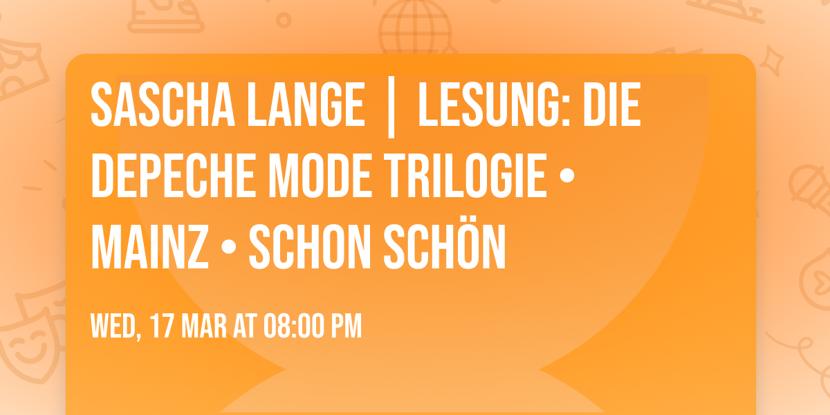 Sascha Lange | Lesung: Die DEPECHE MODE Trilogie \u2022 Mainz \u2022 schon sch\u00f6n