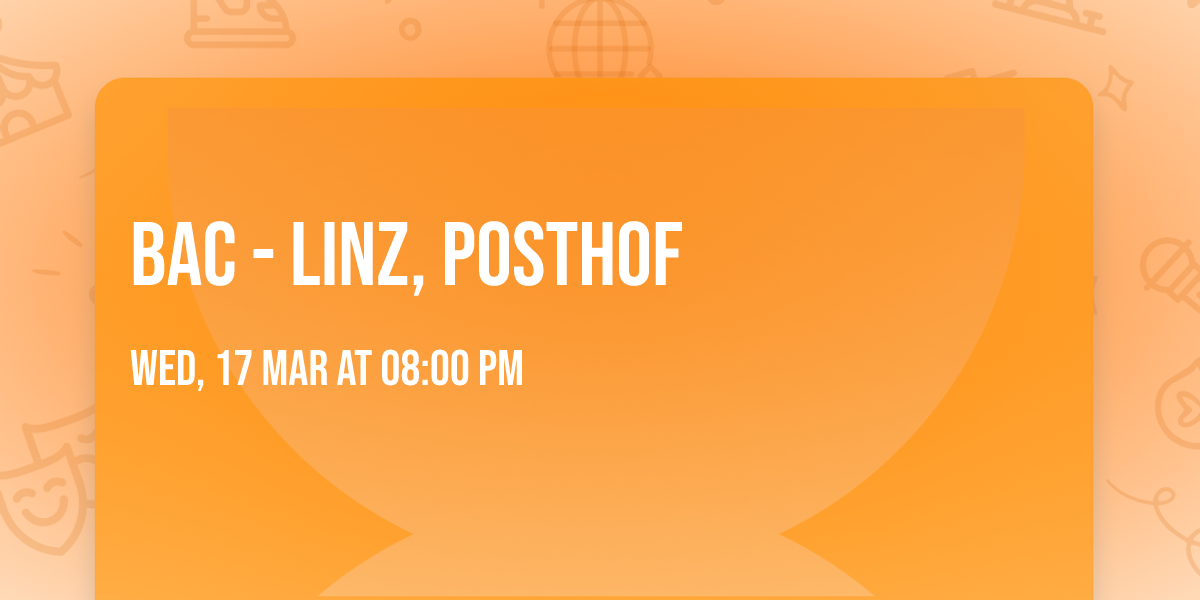 bac - Linz, Posthof