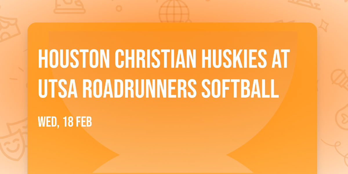 Houston Christian Huskies at UTSA Roadrunners Softball
