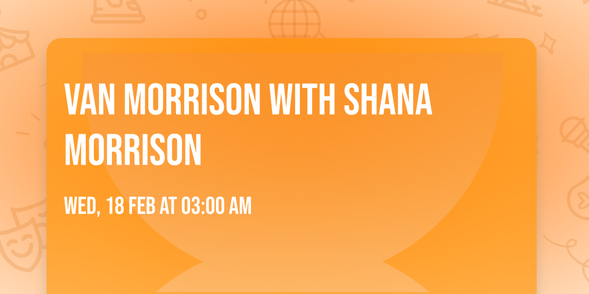 Van Morrison with Shana Morrison