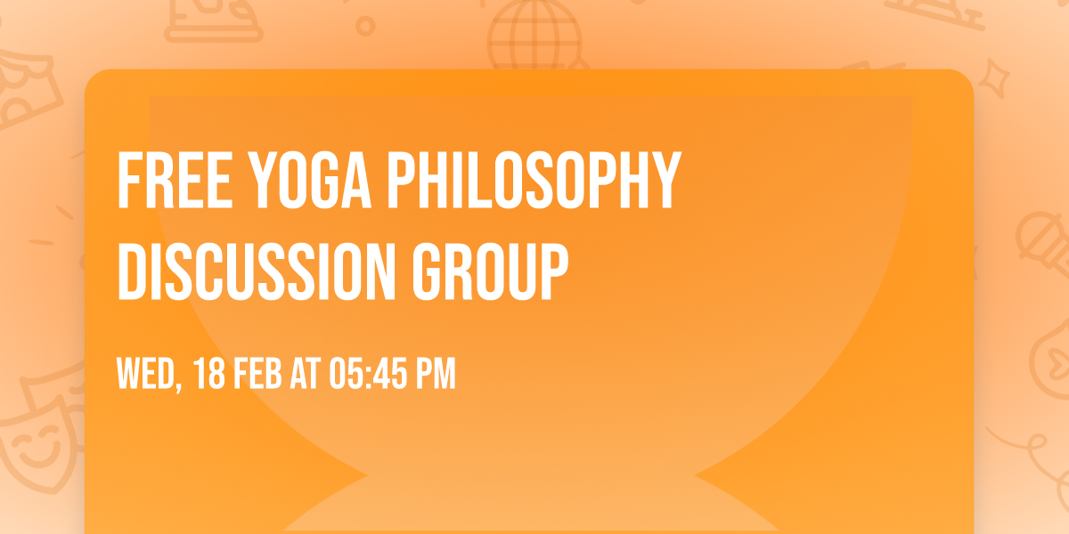 FREE Yoga Philosophy Discussion Group