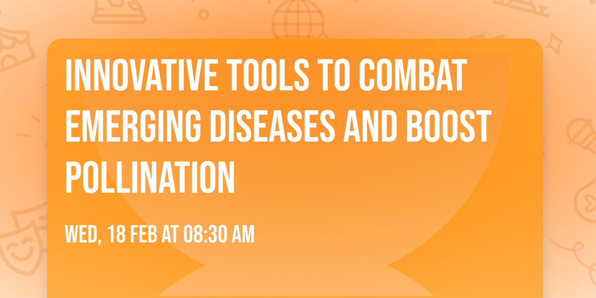 Innovative Tools to Combat Emerging Diseases and Boost Pollination