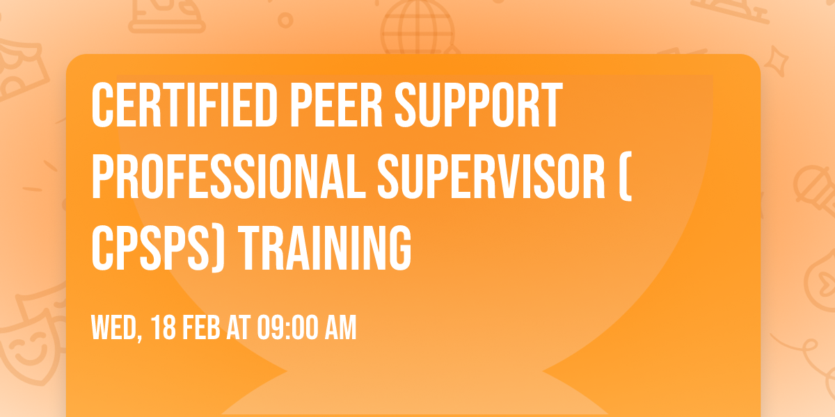 Certified Peer Support Professional Supervisor (CPSPS) Training