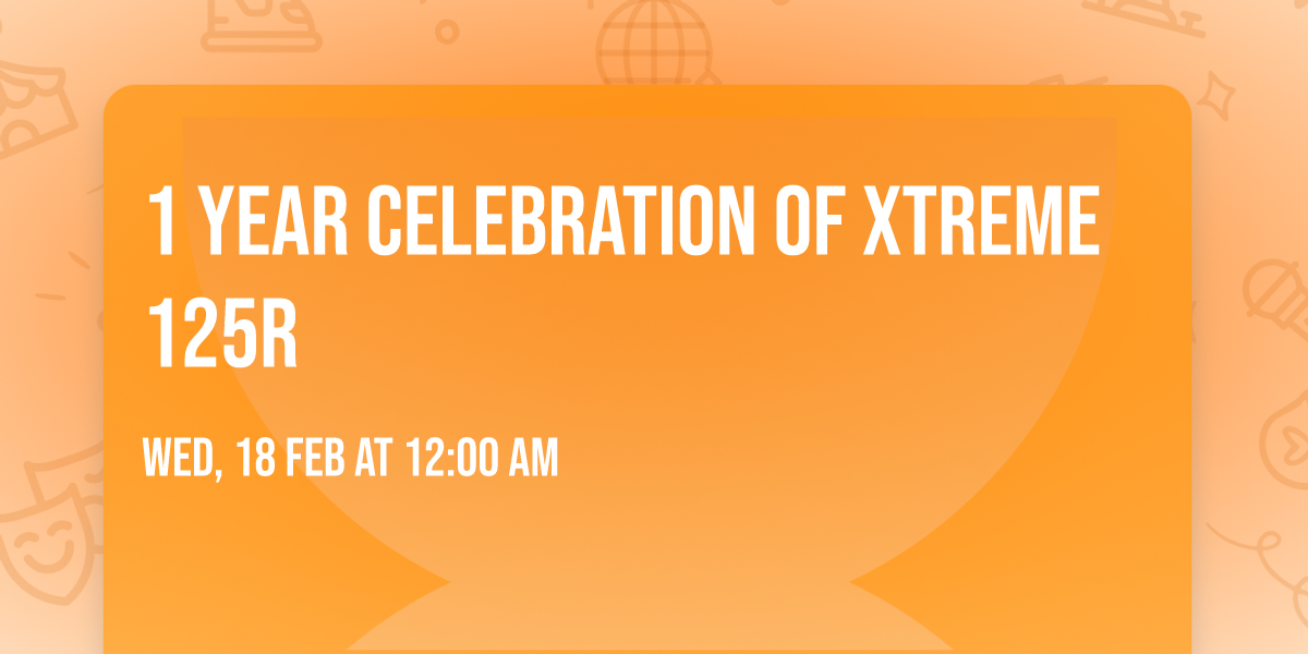 1 Year celebration of Xtreme 125R