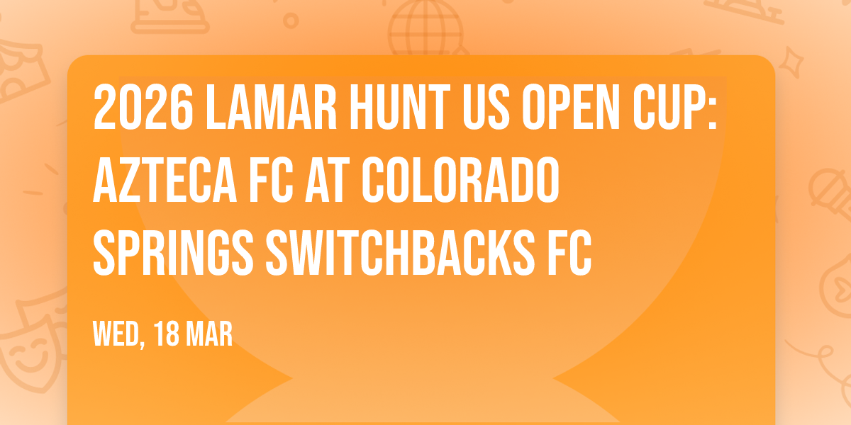 2026 Lamar Hunt US Open Cup: Azteca FC at Colorado Springs Switchbacks FC
