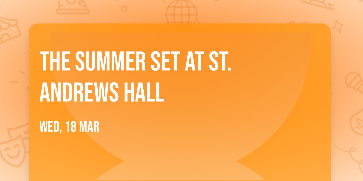 The Summer Set at St. Andrews Hall