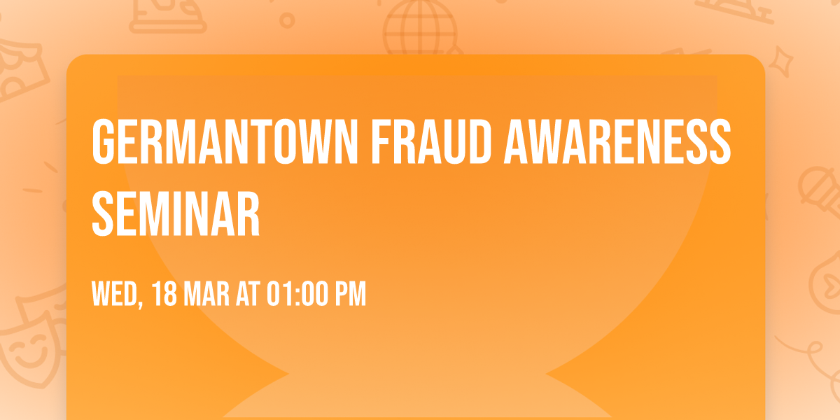 Germantown Fraud Awareness Seminar
