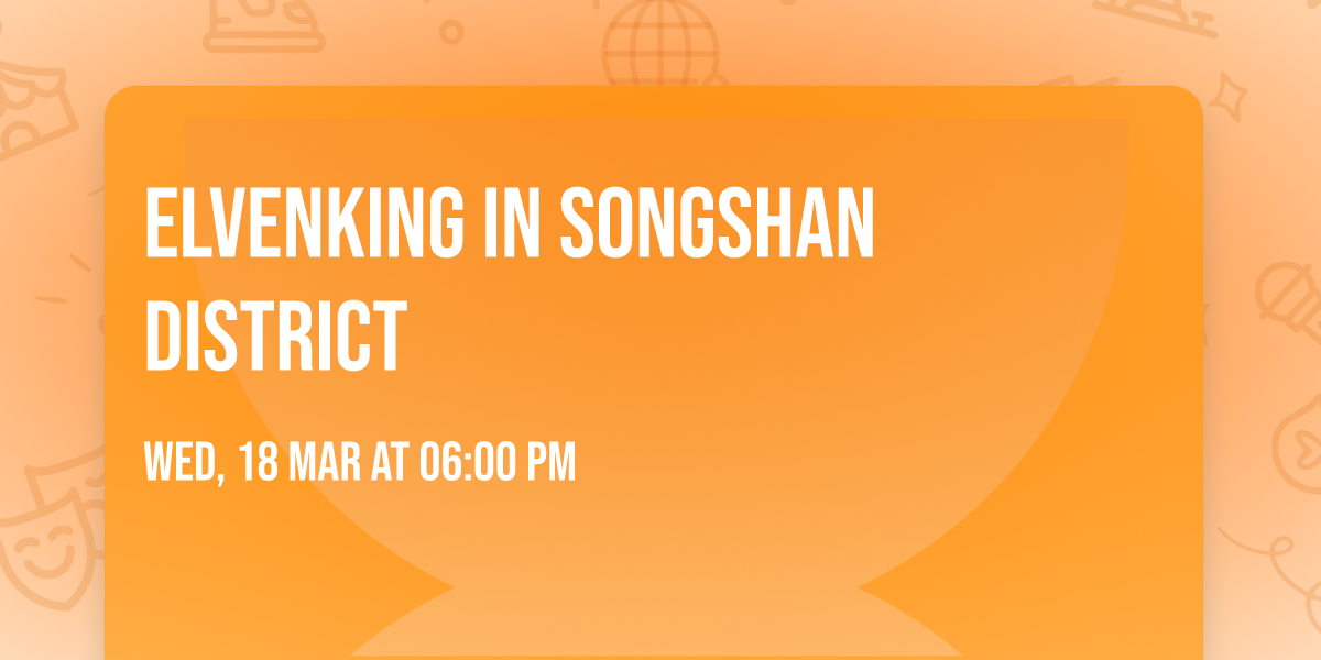 Elvenking in Songshan District