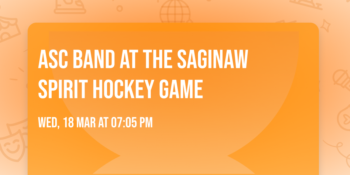 ASC Band at the Saginaw Spirit Hockey Game