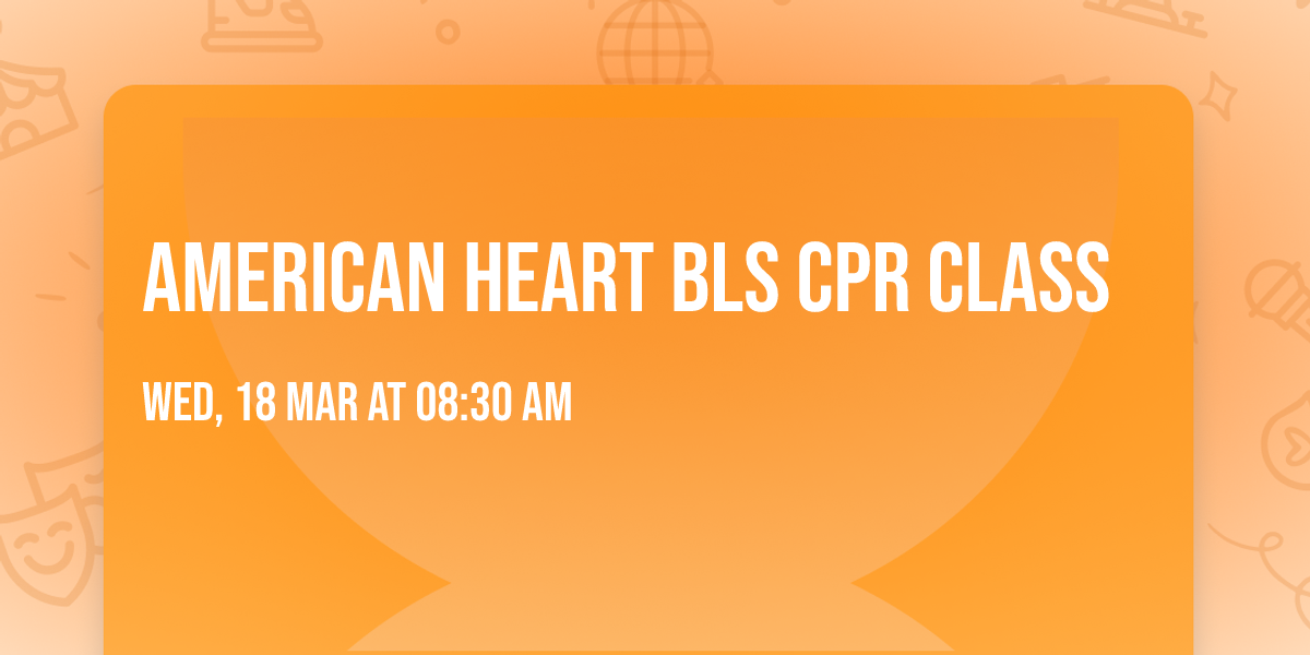 American Heart BLS CPR class