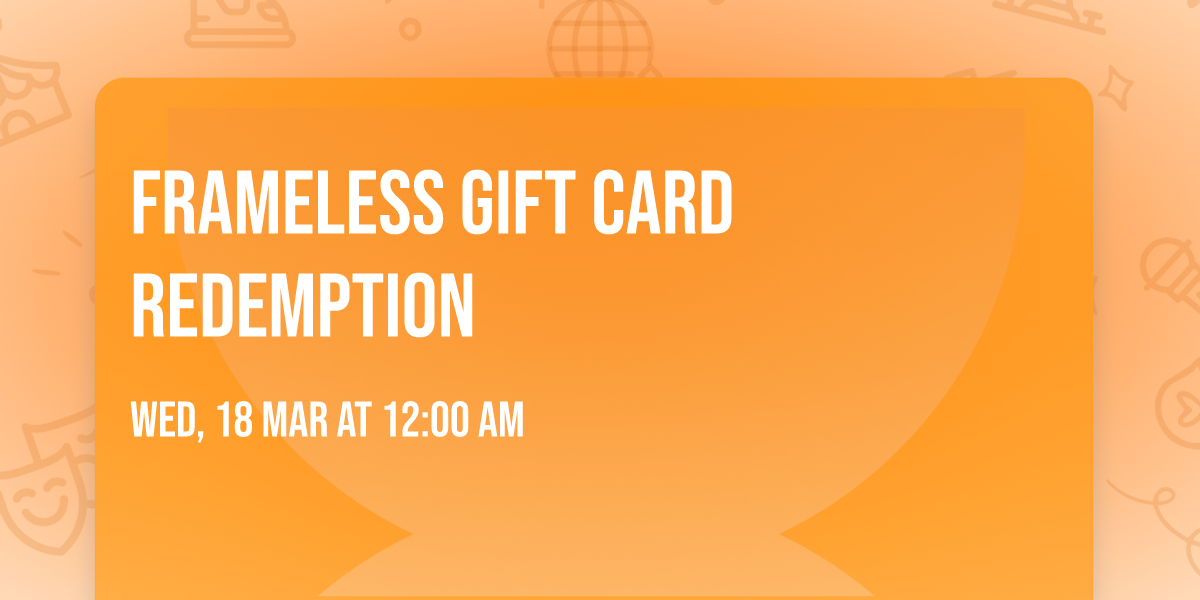 Frameless Gift Card Redemption