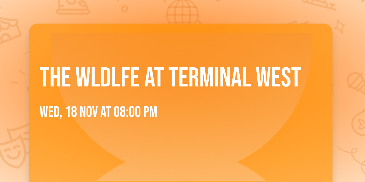 The WLDLFE at Terminal West